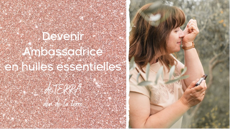 Devenir ambassadrice en huiles essentielles dōTERRA